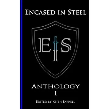 Encased in Steel Anthology I